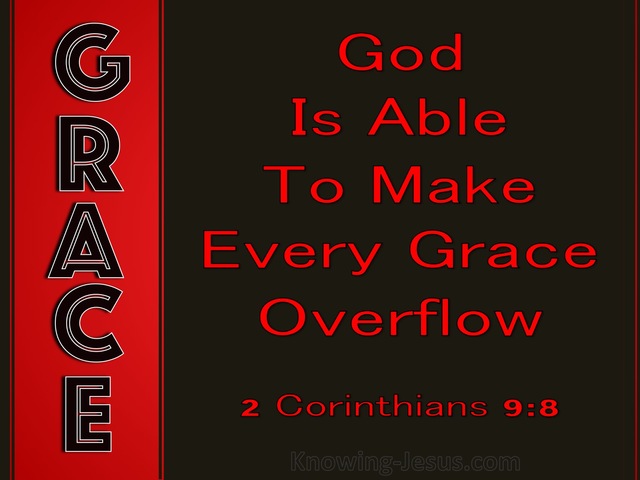 2 Corinthians 9:8 God Is Able To Make Grace Overflow (red)